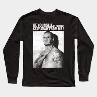 Be Yourself By Yourself Stay Away From Me Long Sleeve T-Shirt